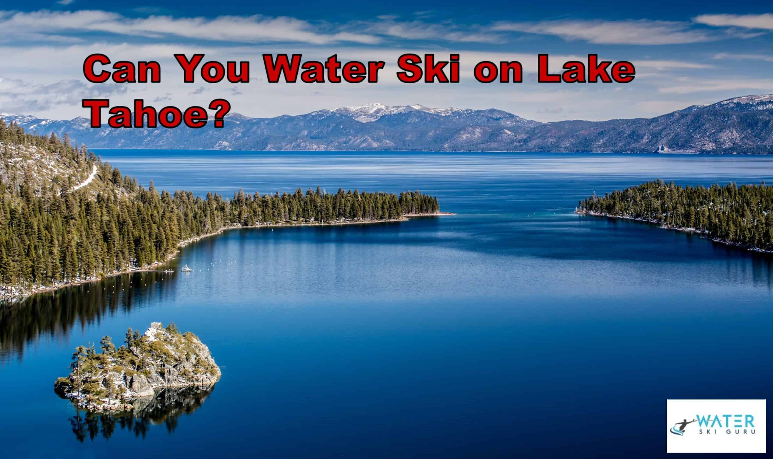 Can You Water Ski on Lake Tahoe