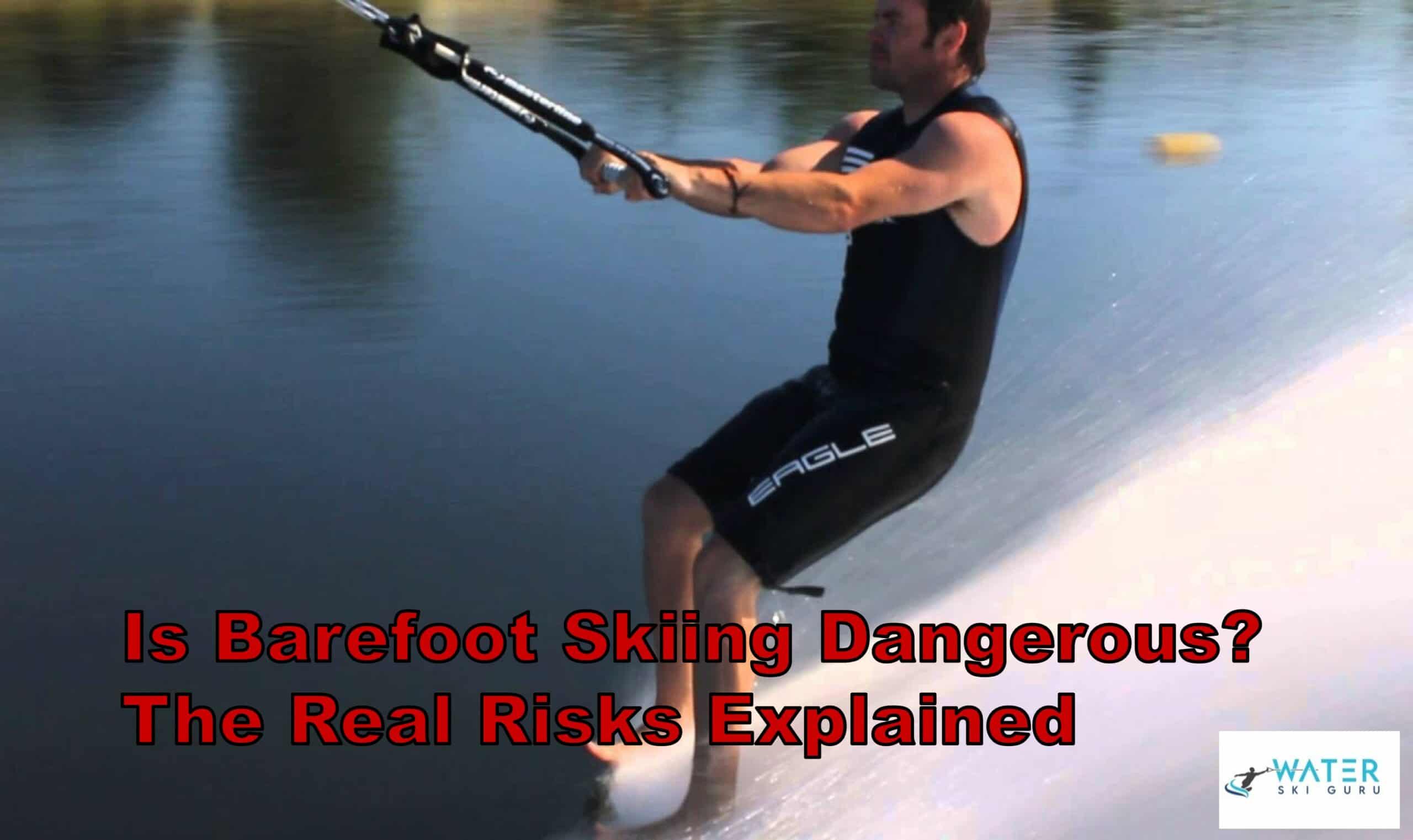 Is Barefoot Skiing Dangerous The Real Risks Explained