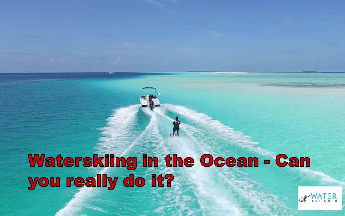 Waterskiing in the Ocean - Can you really do it