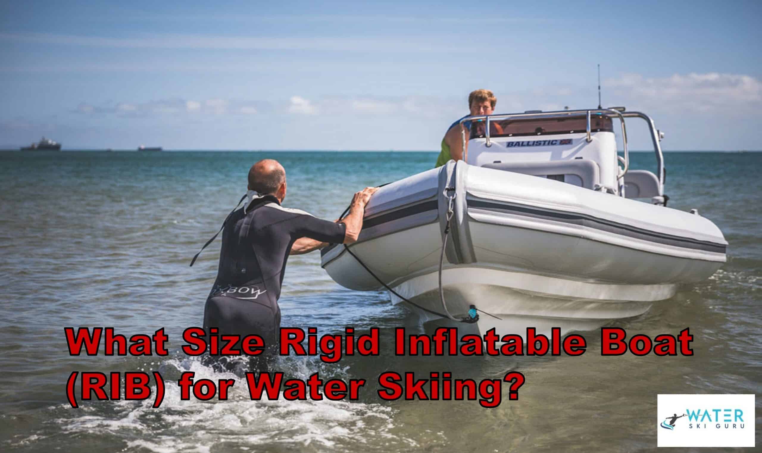 What Size Rigid Inflatable Boat (RIB) for Water Skiing