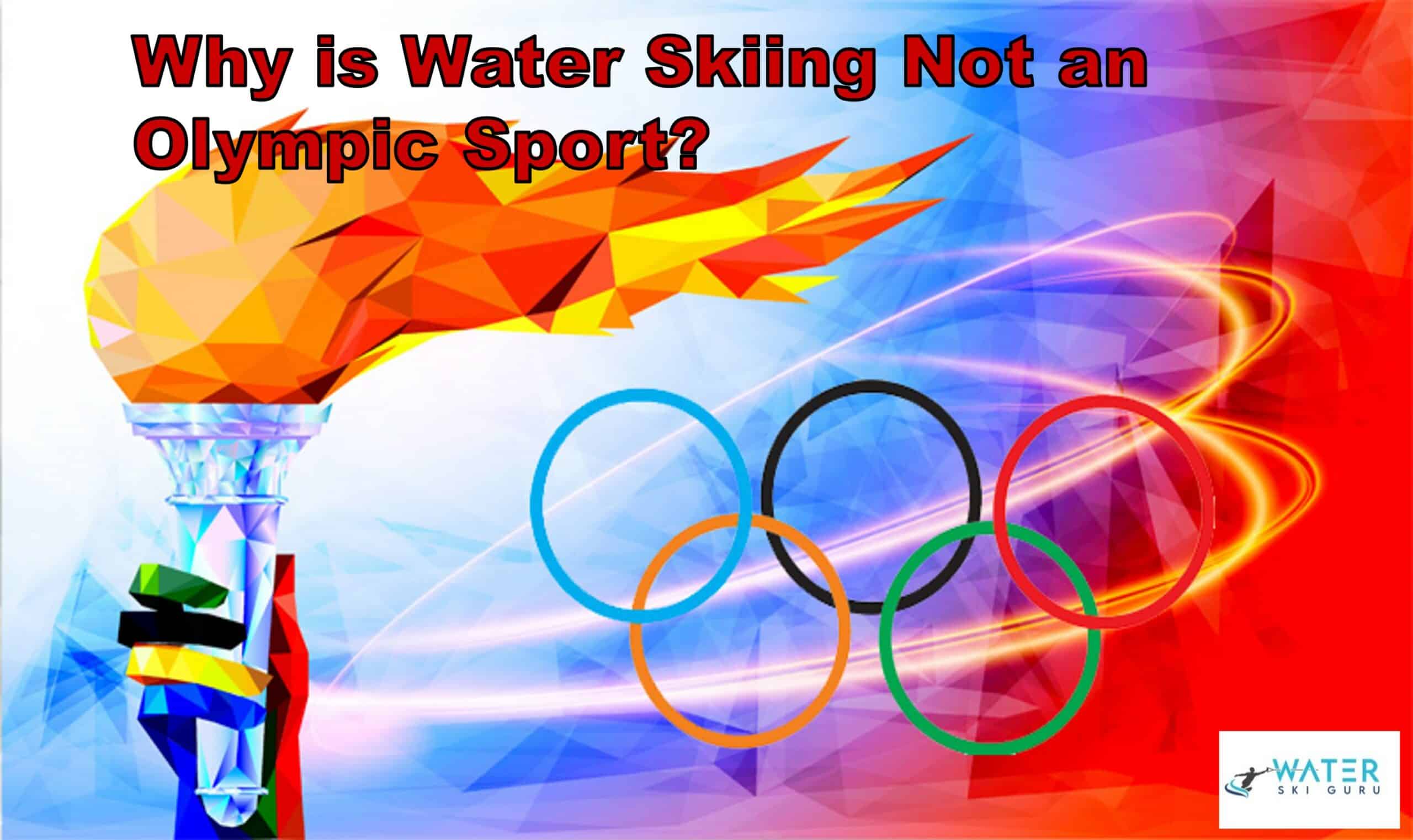 Why is Water Skiing Not an Olympic Sport