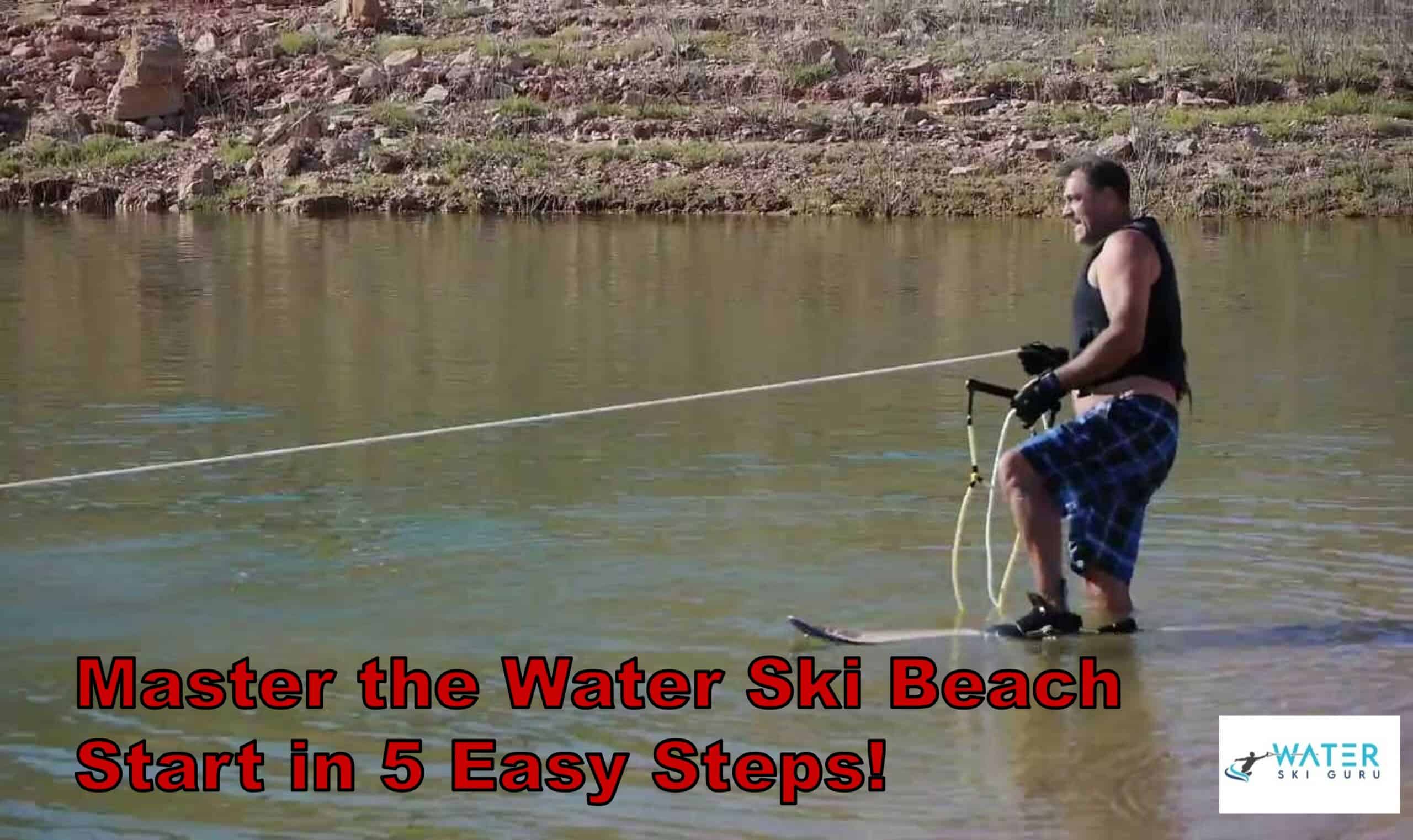 Master the Water Ski Beach Start in 5 Easy Steps