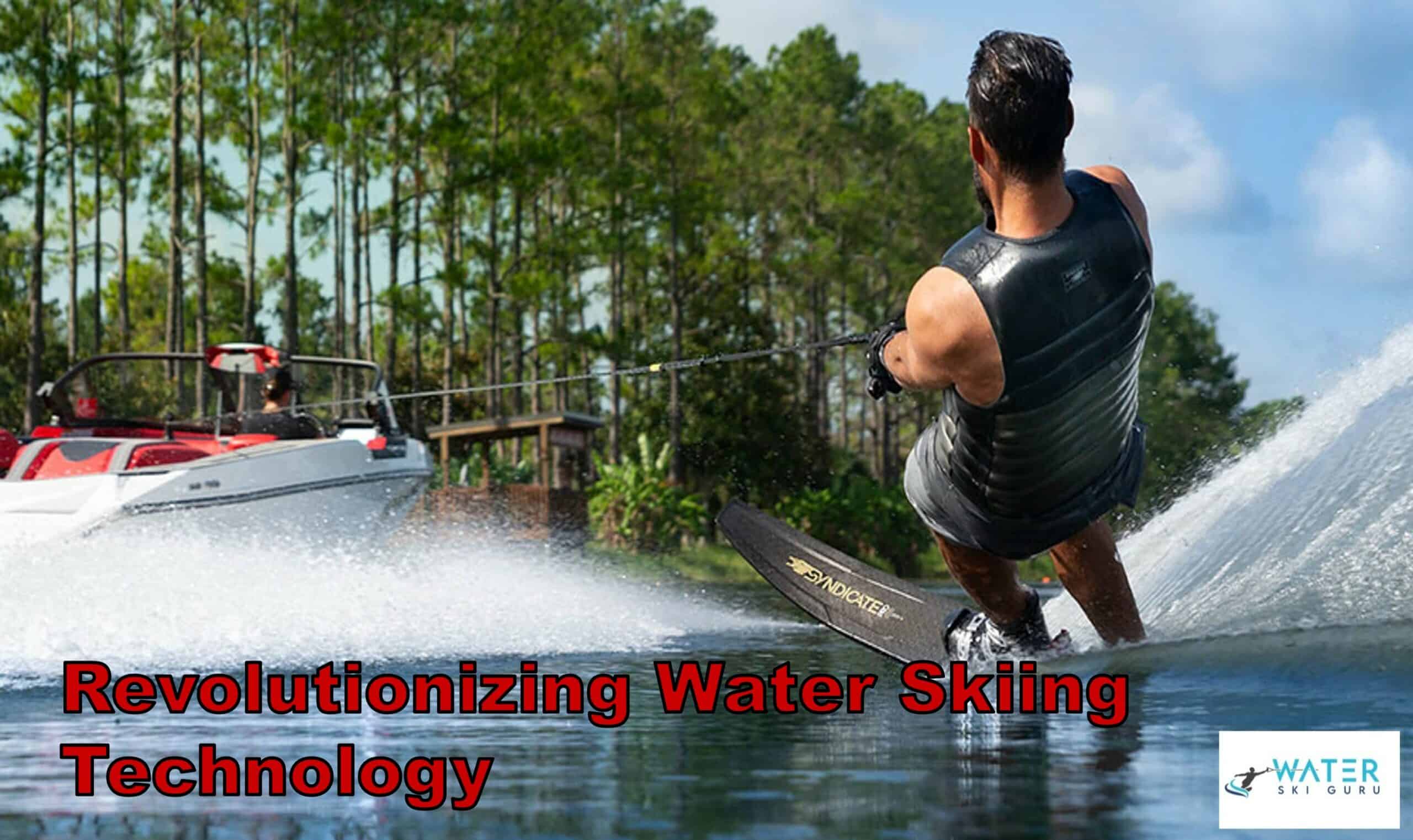 Revolutionizing Water Skiing Technology