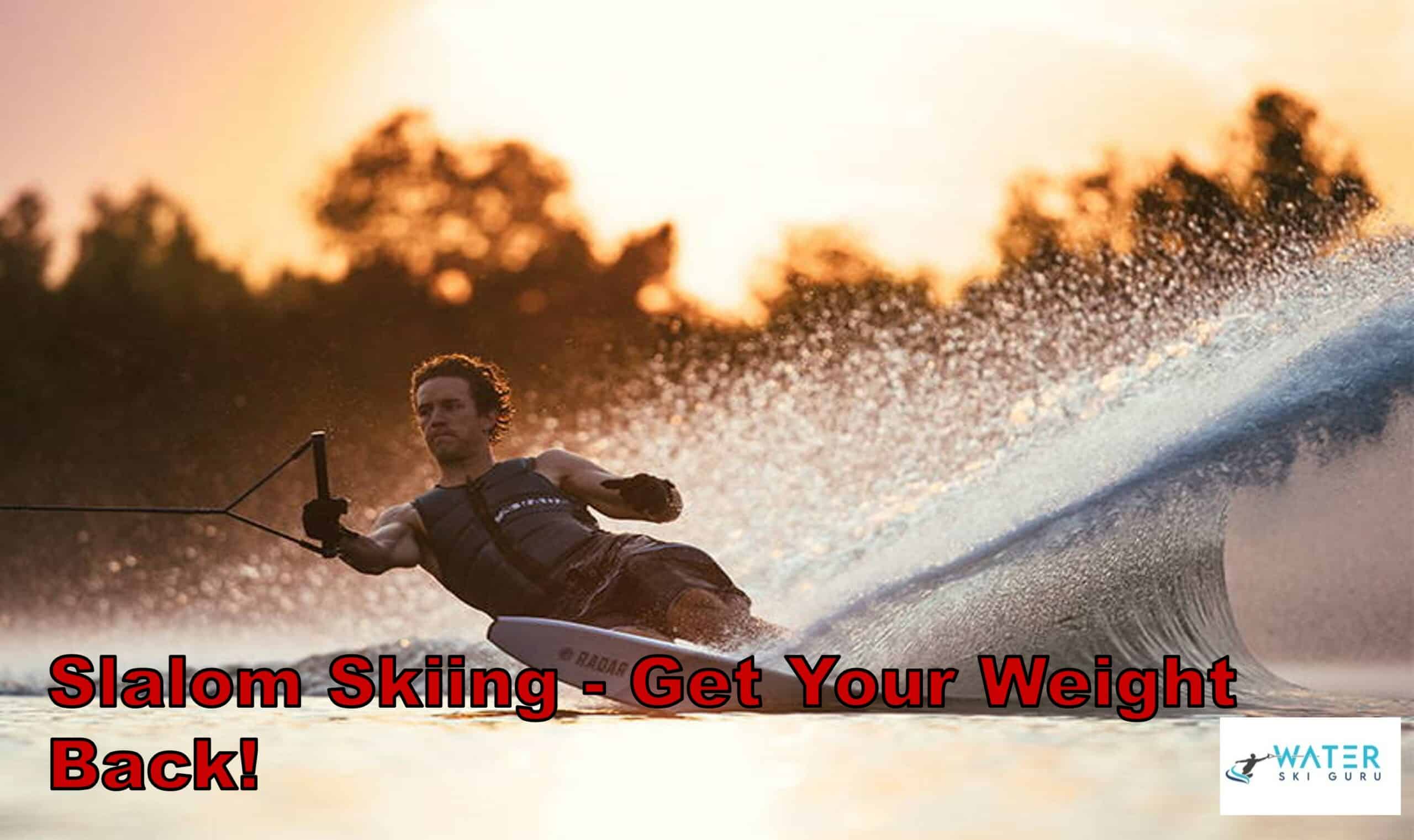 Slalom Skiing - Get Your Weight Back