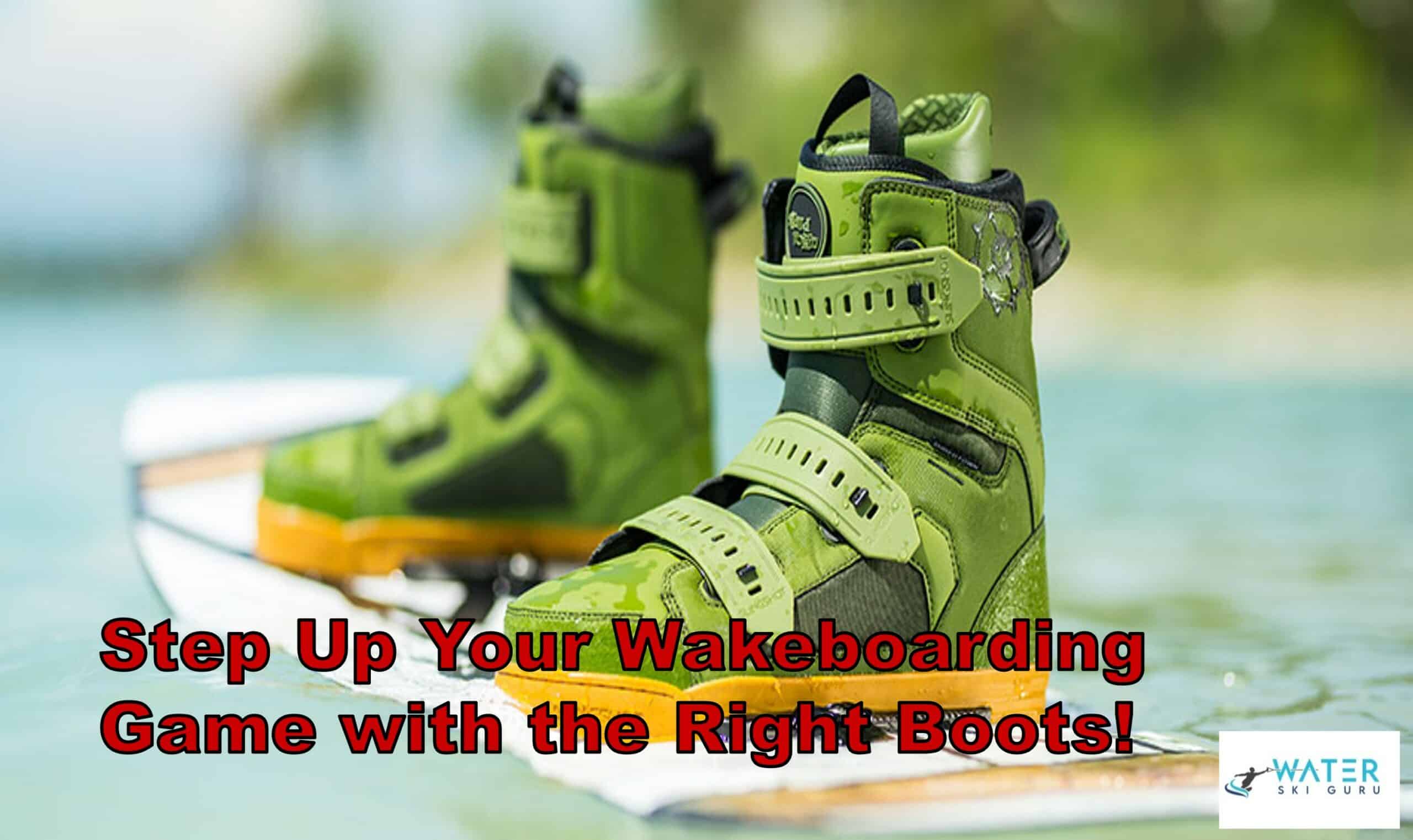 Step Up Your Wakeboarding Game with the Right Boots!